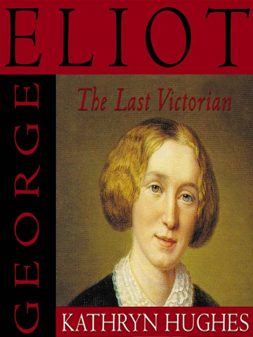 Title details for George Eliot by Kathryn Hughes - Available